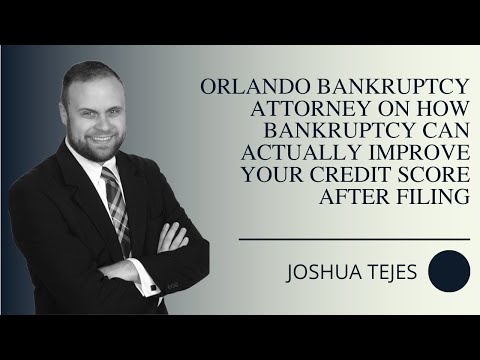 Joshua Tejes Orlando Bankruptcy Attorney on How Bankruptcy Can Actually Improve Your Credit Score After Filing