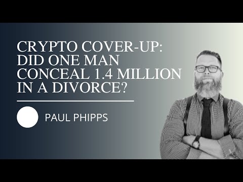 Crypto Cover Up: Did One Man Conceal $1.4M in a Divorce? | Paul Phipps, NLG Divorce & Family Law — episode of True Law Stories featuring Paul Phipps