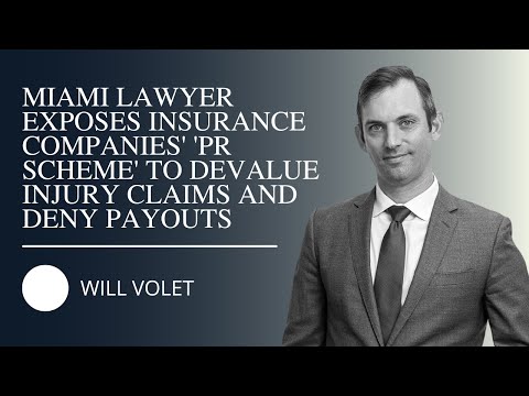 Miami Lawyer Exposes Insurance Companies’ ‘PR Scheme’ to Devalue Injury Claims and Deny Payouts