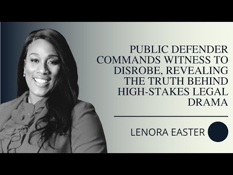 Public Defender Commands Witness to Disrobe, Revealing the Truth Behind High-Stakes Legal Drama
