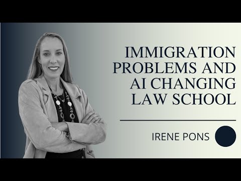 Immigration Problems and AI Changing Law School