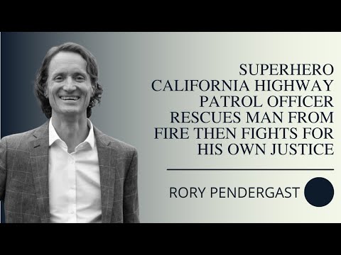 Superhero CHP Officer Rescues Man From Fire Then Fights for His Own Justice with Rory Pendergast — True Law Stories episode