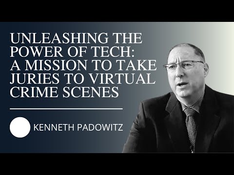 Unleashing the Power of Tech: Attorney Ken Padowitz’s Mission to Take Juries to Virtual Crime Scenes
